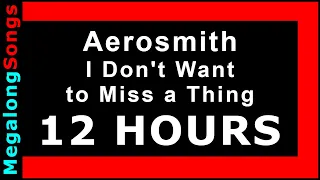 Aerosmith - I Don't Want to Miss a Thing (Armageddon Theme Song) 🔴 [12 HOUR LOOP] ✔️