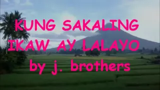 KUNG SAKALING IKAW AY LALAYO MUSIC VIDEO W/ LYRICS ( from Bicol )