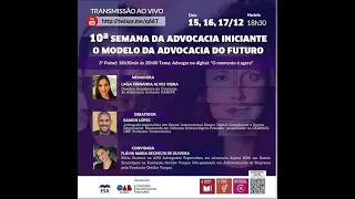 10ª Semana da Advocacia Iniciante - O modelo da Advocacia do Futuro - Painel 3