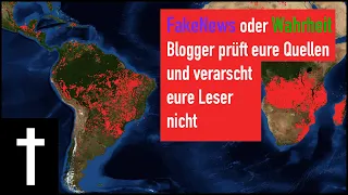 Amazonas brennt - FakeNews oder Wahrheit - Prüft eure Quellen