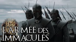 L'armée des IMMACULÉS (ft. @mai-liestarkbaelish2656) - Hors Série GAME OF THRONES