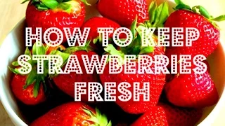 How to Keep Strawberries Fresh Using White Vinegar