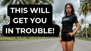 This Can Get you in Trouble With Your Filipina!