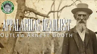 Appalachias Deadliest: Outlaw Arnett Booth