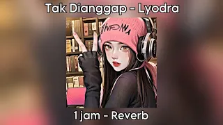 [Use Headphone] Lyodra - Tak Dianggap , 1 Jam Tanpa Iklan - REVERB