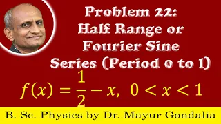 Fourier Sine Series Examples | Problem #22 | Numericals | Half Range Fourier Series Period 0 to L