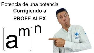 POTENCIA DE UNA POTENCIA. A QUÉ ES IGUAL. Corrigiendo a Profe Alex