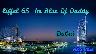 Eiffel 65 - I'm Blue (PedroDJDaddy Trap Remix) (Da Ba Dee)(Alex Mel)Dubai