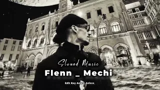 Flenn _ Mechi  (Slowed Music)