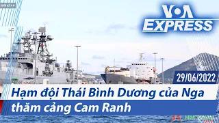 Hạm đội Thái Bình Dương của Nga thăm cảng Cam Ranh | Truyền hình VOA 29/6/22