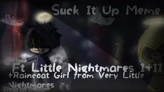 Suck It Up/SIU Meme|Ft some Little Nightmares characters|pls read desc-