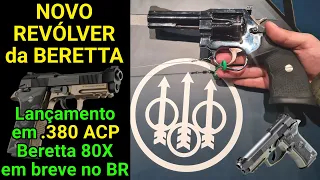 BERETTA agora tem Revólver! Nova .380 vindo para o Brasil! 80X Cheetah, Tomcat .32acp, APX A1