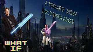 What if Mace Windu Trusted Anakin Skywalker