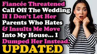 UPDATE Fiancée Threatened To Call Off The Wedding If I Don't Let Her Parents Move In To My House, So