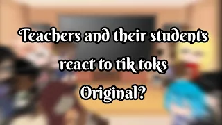 Teachers and students react to tik toks | Original? | Gacha Club