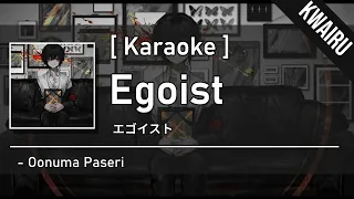[Karaoke] Egoist - Oonuma Paseri