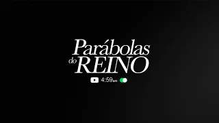 Assista novamente | As parábolas do reino - A parábola do servo vigilante | 15/03