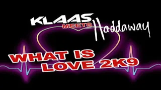 Klaas meets Haddaway - What Is Love 2K9 07. What Is Love (Cansis Remix Edit)