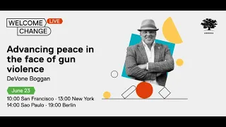 Welcome Change: Advancing peace in the face of gun violence
