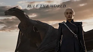 Daenerys Targaryen | Rule the world