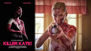 Killer Kate! (2018) Comedy| Horror| Thriller. The weekend turns into a savage life-or-death struggle