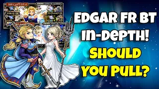 Should You Pull Edgar FR BT In-Depth! Worth Pulling For? [DFFOO GL]