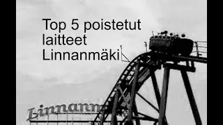 Top 5 poistetut laitteet Linnanmäki