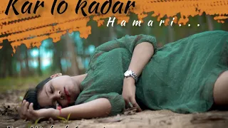 Kar Lo Tum Kadar Hamari | Heart Touching Love Story | Salman Ali | Radhe Films Present ||