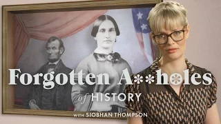 The Woman Who Helped Kill Lincoln - Forgotten Assholes of History