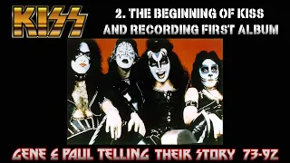 Part 2, KISS - -The Beginning of KISS and recording first Album