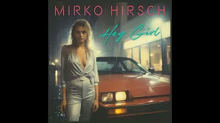 Mirko Hirsch - Hey Girl (Radio Edit)