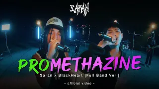 Promethazine - SARAN x Blackheart [Full Band Ver.]