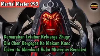 Martial Master 993 ‼️Kemarahan Keluarga Zhuge..Token itu Membuat Buku Misterius Bereaksi