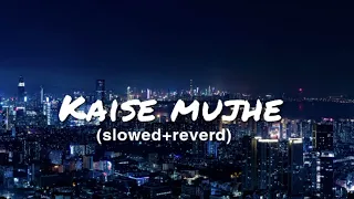 kaise mujhe  || (slowed+reverd) || Shreya Ghoshal | Benny Dayal || Aesthetical sky #trending #lofi