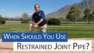 When Should You Use Restrained Joint Pipe?