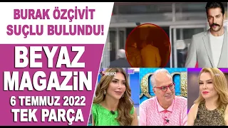 Beyaz Magazin 6 Temmuz 2022