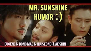 Mr. Sunshine [HUMOR] ☆ Dong mae & Eugene & Hui seong & Ae shin ☆ 미스터 션샤인