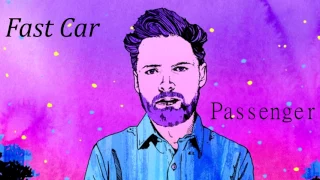 Fast Car | Tracy Chapman | Cover by Passenger (Audio)
