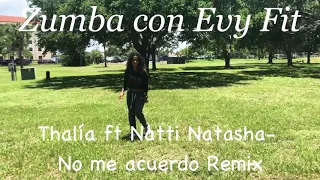 No me acuerdo Thalia ft Natti Natasha Zumba con Evy Fit