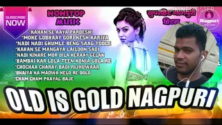 NONSTOP MUSIC OLD IS GOLD NAGPURI SONG...IN