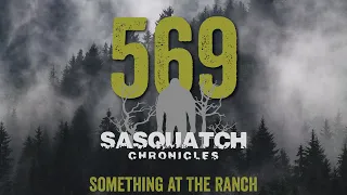 SC EP:569 Something At The Ranch