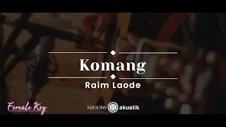 Komang – Raim Laode (KARAOKE AKUSTIK - FEMALE KEY)