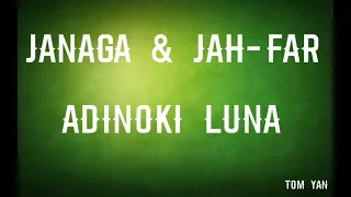 Janaga & Jan-Far - Adinoki Luna