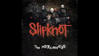 Slipknot ~ The Instrumentals