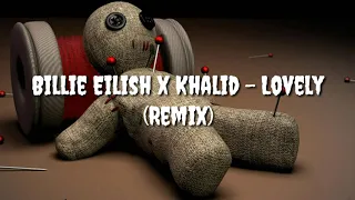 Billie Eilish x Khalid - Lovely (Remix)