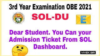 SOL | Third year OBE 2021 | Dear Student. you Can download your Admission ticket for SOL Dashboard