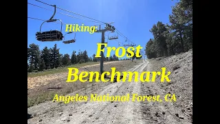 Hike #224:  Frost Benchmark, Angeles National Forest, CA (Regular Version)