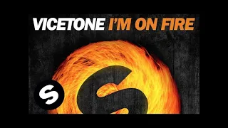 Vicetone - I'm On Fire (OUT NOW)