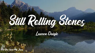 Lauren Daigle - Still Rolling Stones (Lyrics) | You're still rolling stones