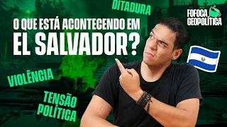 QUAL A SITUAÇÃO EM EL SALVADOR? | FOFOCA GEOPOLÍTICA #34